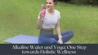 Alkaline Water and Yoga One Step towards Holistic Wellness