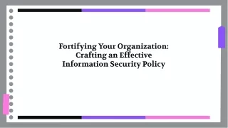 Fortifying Your Organization Crafting an Effective Information Security Policy