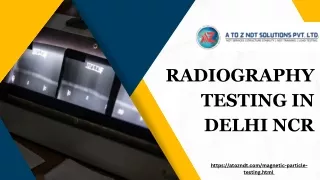 Best Radiography Testing In Delhi NCR - A TO Z NDT Solutions