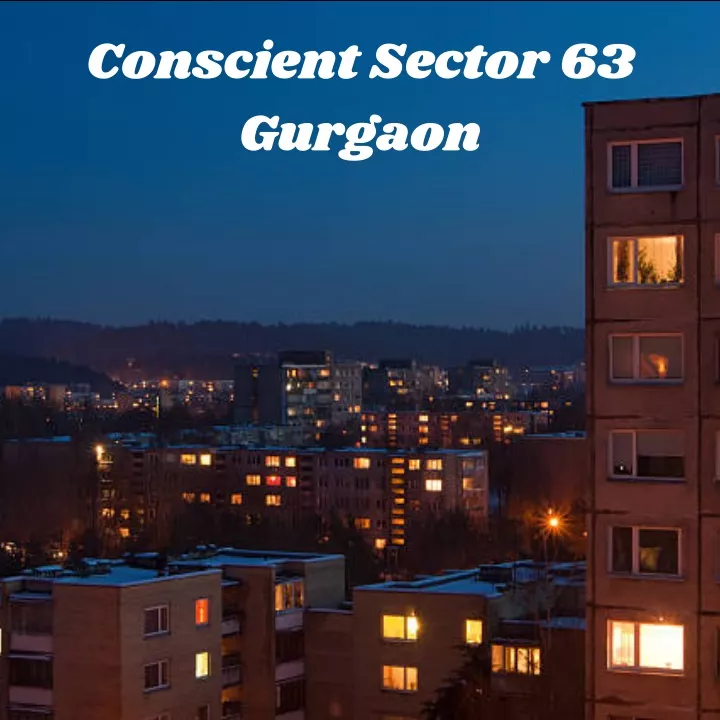 conscient sector 63 gurgaon