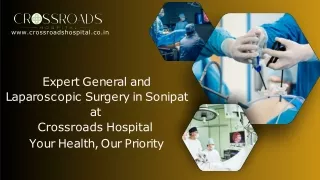 Expert General and Laparoscopic Surgery in Sonipat at  Crossroads Hospital Your Health, Our Priority