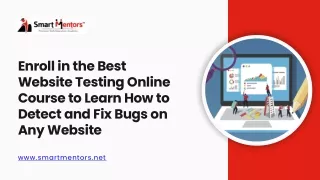 Enroll in the Best Website Testing Online Course to Learn How to Detect and Fix Bugs on Any Website