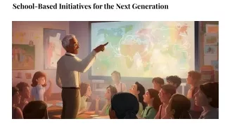 School-Based Initiatives for the Next Generation