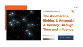 The Aldebarans, Elohim, & Anunnaki A Journey Through Time and Influence