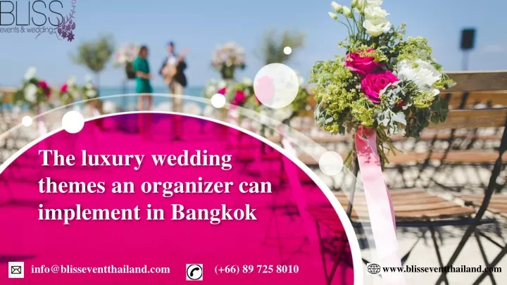 the luxury wedding themes an organizer can implement in bangkok