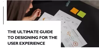 The Ultimate Guide to Designing for the User Experience