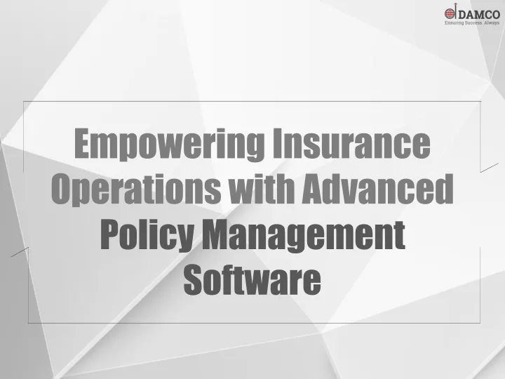 empowering insurance operations with advanced