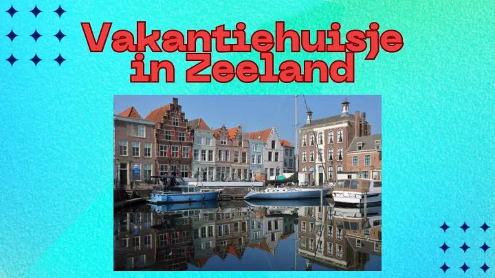 vakantiehuisje in zeeland in zeeland