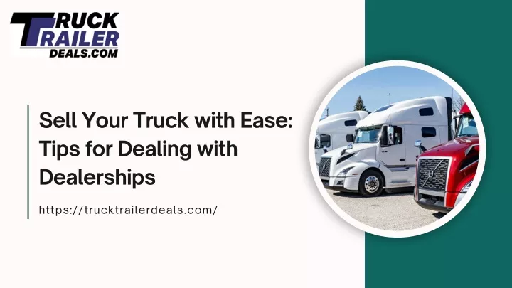 sell your truck with ease tips for dealing with