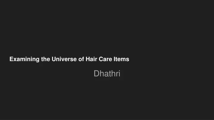 examining the universe of hair care items