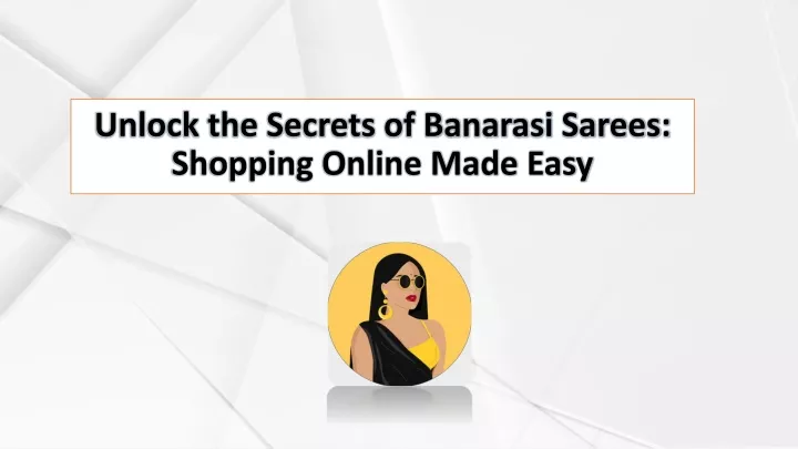 unlock the secrets of banarasi sarees shopping