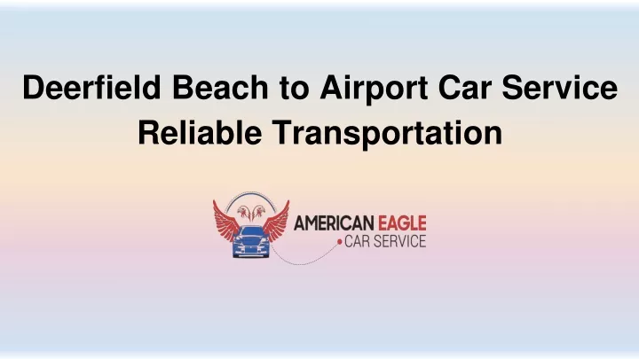 deerfield beach to airport car service reliable