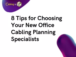 8 Tips for Choosing Your New Office Cabling Planning Specialists