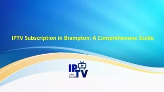 IPTV Subscription in Brampton: A Comprehensive Guide