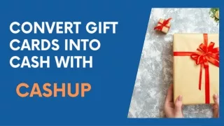 Convert Gift Cards into Cash with Cashup