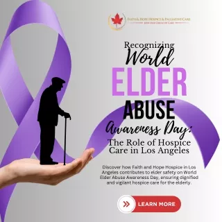 Recognizing World Elder Abuse Awareness Day The Role of Hospice Care in Los Angeles