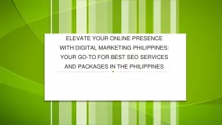 Elevate Your Online Presence with Digital Marketing Philippines Your Go-To for Best SEO Services and Packages