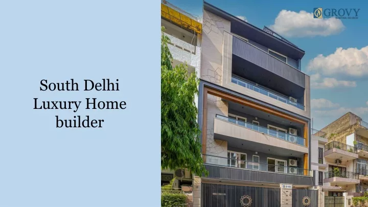 south delhi luxury home builder