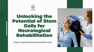 Unlocking the Potential of Stem Cells for Neurological Rehabilitation