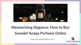 Mesmerizing Elegance: How to Buy Sawalef Anaqa Perfume Online