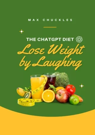 read_ The ChatGPT Diet: Lose Weight by Laughing: A Gag Diet Book with 100 Blank