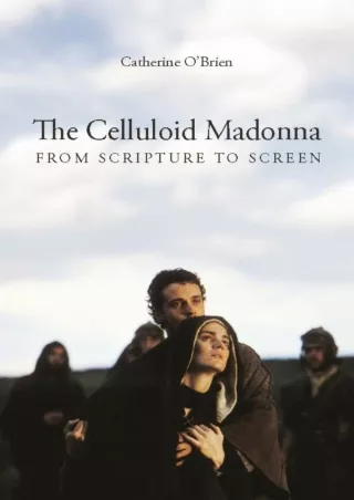 ✔pdf⚡  The Celluloid Madonna: From Scripture to Screen