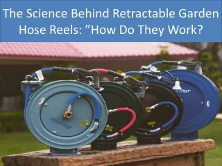 The Science Behind Retractable Garden Hose Reels How Do They Work
