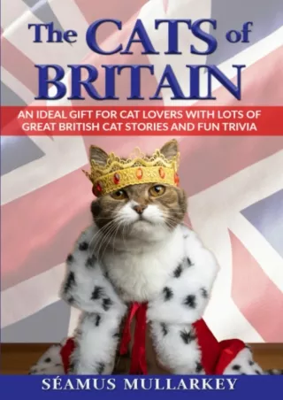 ⚡read❤ The Cats of Britain: An Ideal Gift for Cat Lovers With Lots of Great British
