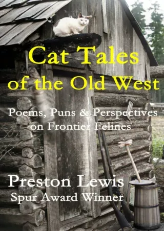 read❤ Cat Tales of the Old West: Poems, Puns & Perspectives on Frontier Felines