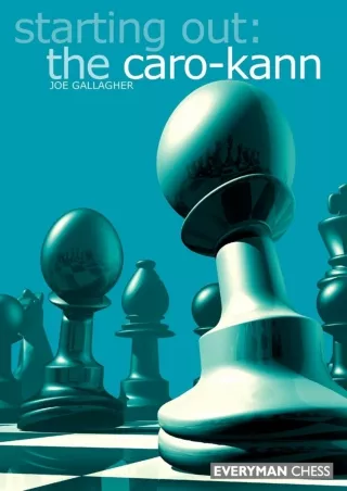 ⚡pdf✔ Starting Out: The Caro-Kann (Starting Out - Everyman Chess)