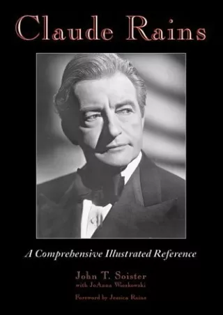 read_ Claude Rains: A Comprehensive Illustrated Reference to His Work in Film,