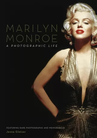⚡read❤ Marilyn Monroe: A Photographic Life - Featuring Rare Photographs and Memorabilia