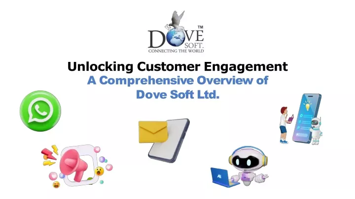 unlocking customer engagement a c omp r e h ensi v e o v e r vi e w of d o v e soft l t d