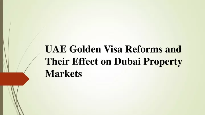 uae golden visa reforms and their effect on dubai property markets