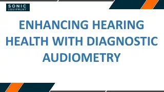 Enhancing Hearing Health with Diagnostic Audiometry