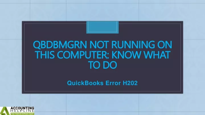 qbdbmgrn not running on this computer know what to do