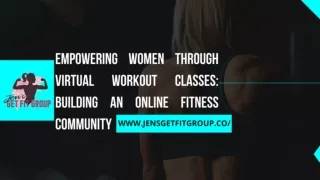 Empowering Women Through Virtual Workout Classes: Building an Online Fitness Community