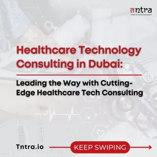 Healthcare Technology Consulting in Dubai: Propelling Digital Health Forward