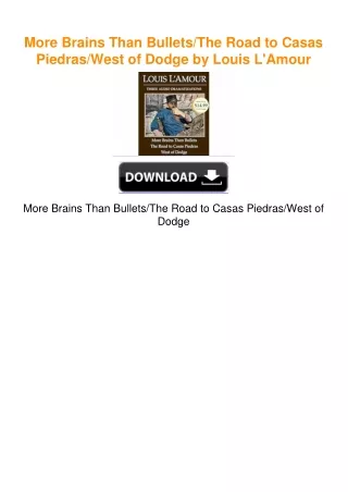 More Brains Than Bullets/The Road to Casas Piedras/West of Dodge by Louis