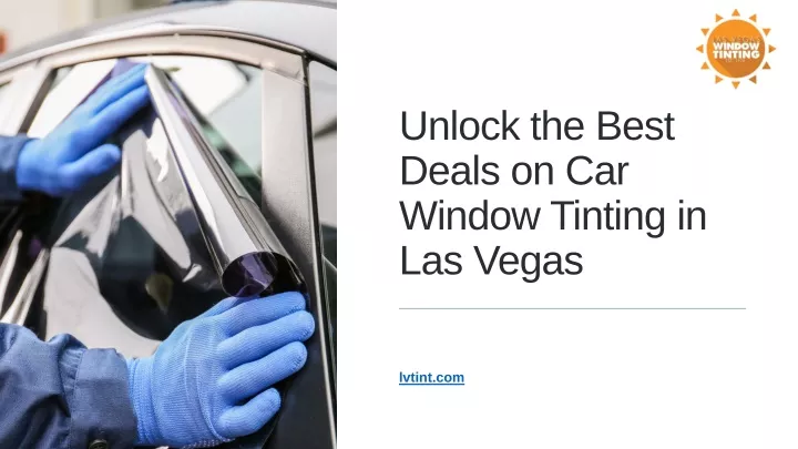 unlock the best deals on car window tinting