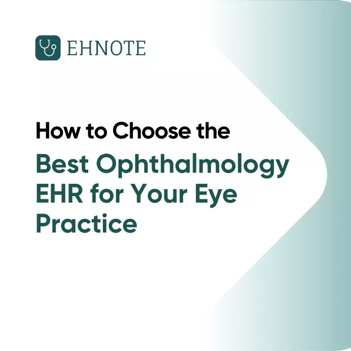 how to choose the best ophthalmology ehr for your