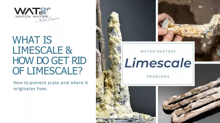 what is limescale how do get rid of limescale