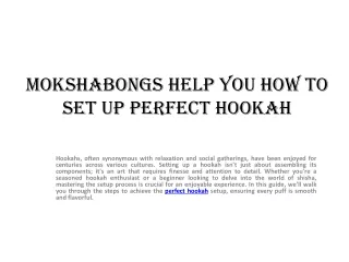 Mokshabongs help you how to set up perfect hookah