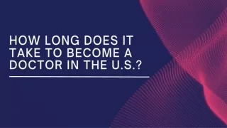 How Long Does it Take to Become a Doctor in the U.S.