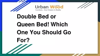 Double Bed or Queen Bed! Which One You Should Go For