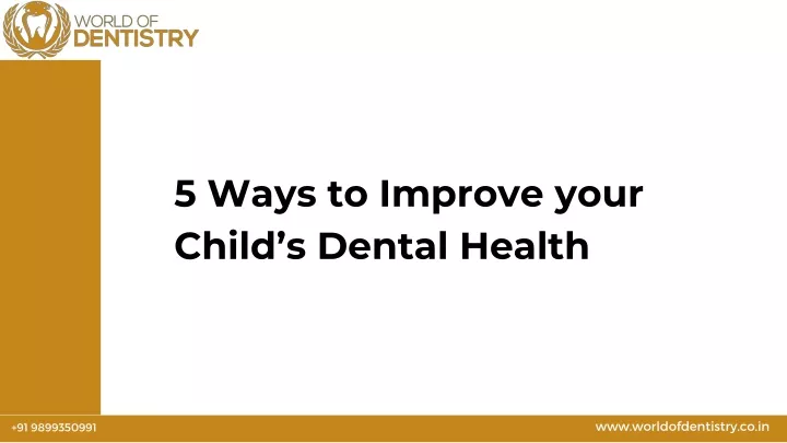 5 ways to improve your child s dental health