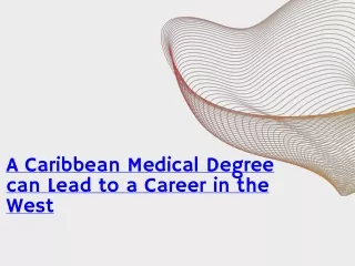 A Caribbean Medical Degree can Lead to a Career in the West