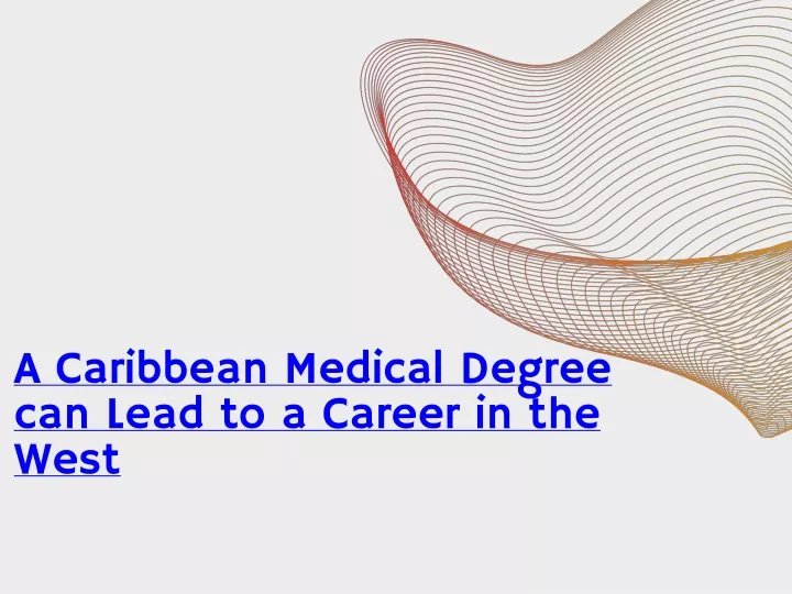 a caribbean medical degree can lead to a career