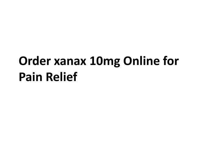 order xanax 10mg online for pain relief