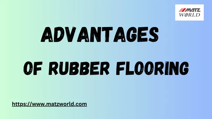 advantages of rubber flooring